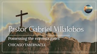 quotPossessing the enemys gates Pt 4quot Pastor Gabriel Villalobos Sunday April 30th 2023 [upl. by Normac]