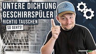 Türdichtung unten Geschirrspüler tauschen  so geht es [upl. by Blisse]