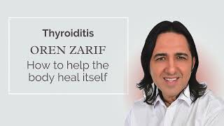 Oren Zarif  Thyroiditis  wwworenzarifenergycom [upl. by Shwalb602]