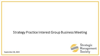 Strategy Practice Interest Group Business Meeting 2023 [upl. by Schoenberg583]