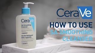 How to use the SA Smoothing Cleanser  CeraVe Benelux [upl. by Berna14]