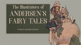 THE ILLUSTRATORS OF ANDERSENS FAIRY TALES HD [upl. by Essej]