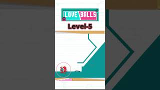 Love Balls Level 5  three stars ⭐⭐⭐ [upl. by Flaherty]