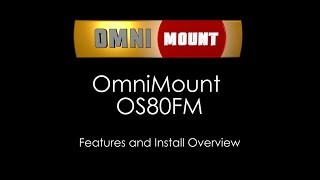 OmniMount OS80FM Install Features Video [upl. by Steffy]