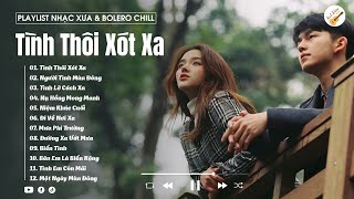 Tình Thôi Xót Xa Tình Lỡ Cách Xa Lofi ver  Từ khi quen anh em đã biết bối rối Nhạc Xưa Lofi [upl. by Branen]