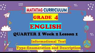 ENGLISH GRADE 4 QUARTER 1 WEEK 2 INFORMATIONAL TEXT ENUMERATION DESCRIPTION MATATAG CURRICULUM [upl. by Dinerman]