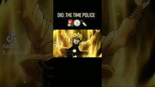 DIO THE TIME POLICE jojosbizzareadventure jojoreference filthyfrank jjbamemes animeedit [upl. by Ramonda]