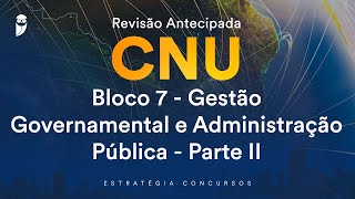 Revisão Antecipada CNU – Bloco 7  Gestão Governamental e Administração Pública  Parte II [upl. by Douglass215]