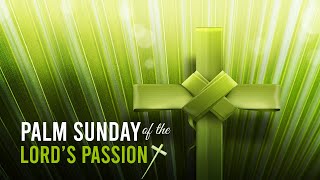 The Healing Eucharist Mass Palm Sunday of the Lords Passion March 28 2021 [upl. by Noicnecsa]