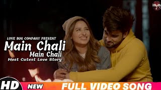 Main Chali Main Chali Full Video Song  Heart Touching Love Story  New Version Hindi Sad Song 2019 [upl. by Avrenim]