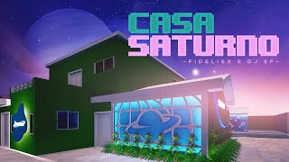 CASA SATURNO  FIDELISX  DJ 2F [upl. by Inaniel]