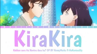 Kekkon suru tte Hontou desu ka OP  「KiraKira」 HoneyWorks ft HaKoniwalily  Lirik Terjemahan [upl. by Mattox]