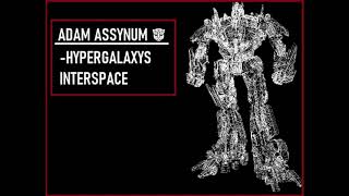 ADAM ASSYNUM  HYPERGALAXYS INTERSPACE ® [upl. by Ddej]