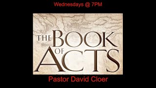 Wednesday Night Bible Study Acts Session 4 Pastor David Cloer [upl. by Otrebor]