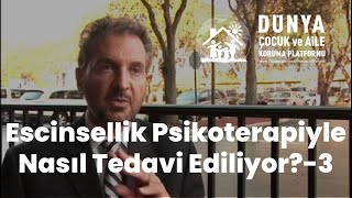 Eşcinsellik Psikoterapiyle Nasıl Tedavi Ediliyor3 [upl. by Treboh]