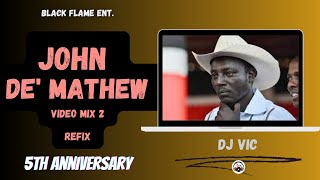 💥🔥JOHN DE MATHEW VIDEO MIX 2 REFIX  5TH ANNIVESARY💥🔥 [upl. by Gaylor783]