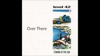 04 Over There  Level 42 [upl. by Eniamej]