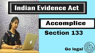 Accomplice  Section 133 of Indian Evidence Act  Tutorial  Go legal [upl. by Orelee]