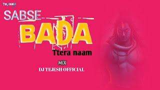 sabse bada tera naam ll remix tarpori song dj tejesh official [upl. by Dall818]