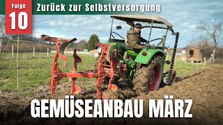 Start in die Selbstversorgung 2024  Gemüseanbau März  Pflügen  Boden düngen  Bienen auswintern [upl. by Silber]