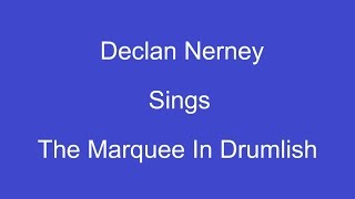 The Marquee In Drumlish  On Screen Lyrics  Declan Nerney [upl. by Anerhs]