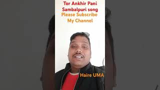 Tor Ankhir Panioldsambalpurisong youtubeshorts hearttouching song [upl. by Oned880]