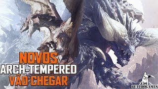 Monster Hunter World  NOVOS MONSTROS ARCH TEMPERED VÃO CHEGAR [upl. by Hershell205]