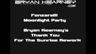 Fonzarelli  Moonlight Party Bryan Kearneys Thank You For The Sunrise Rework [upl. by Neggem64]