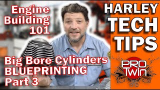 Harley Big Bore Cylinders  Engine Blueprinting Part 3  Kevin Baxter  Pro Twin Performance [upl. by Markowitz]