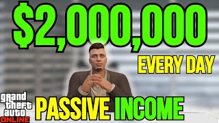 How To Make 2000000 A Day The Lazy Way GTA 5 Online Passive Income Guide Updated [upl. by Ymirej670]