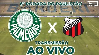 AO VIVO PALMEIRAS X ITUANO CAMPEONATO PAULISTA 2024 [upl. by Durand]