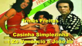 Irmãs Freitas Casinha Simplesinha [upl. by Kampmeier]