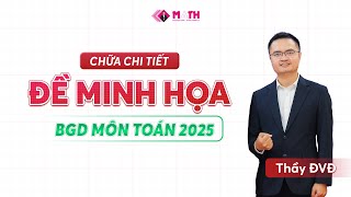 Chữa chi tiết đề Minh Họa THPTQG năm 2025 môn Toán [upl. by Roxie]