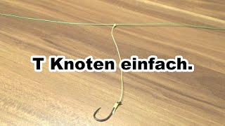 Knoten binden sehr einfach und schnell T Knoten vorfach mit Haken binden [upl. by Haisoj]