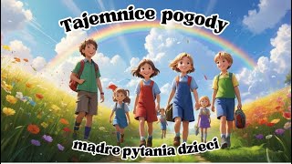 Tajemnice Pogody  edukacyjna dziecięca bajka w formie słuchowiska o pogodzie dla przedszkolaków [upl. by Enovi]