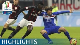 Sampdoria  Milan 02  Highlights  Ottavi di finale  TIM Cup 201516 [upl. by Nomrah253]