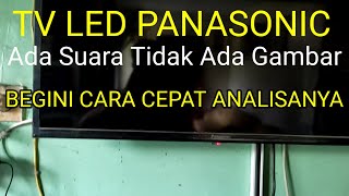 TV LED PANASONIC ADA Suara Tidak Ada Gambar [upl. by Sedecrem899]