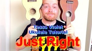 Tessa Violet  Just Right Ukulele Tutorial [upl. by Alamat]