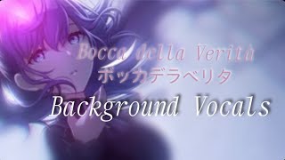 Bocca della Verità ボッカデラベリタ  25ji Nightcord de   Background Vocals [upl. by Ylenats305]