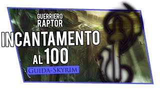 Guide skyrim  SKYRIM Guida in Italiano  Incantamento Livello 100 [upl. by Oaks987]