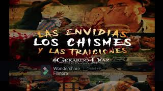 Gerardo Diaz y su Gerarquía – Las Envidias Los Chismes y Las Traiciones Lyrics Letra [upl. by Burhans]