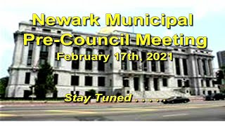 PreMeeting  Newark Municipal Council  February 17th 2021 [upl. by Shama212]