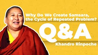 Why Do We Create Samsara the Cycle of Repeated Problems [upl. by Mattheus]