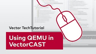 Using QEMU in VectorCAST To Simulate Unit Tests  VectorTechTutorial [upl. by Worl]