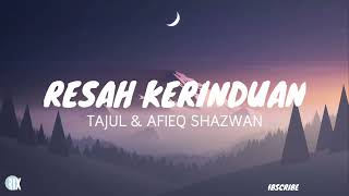 Tajul amp Afieq Shazwan  Resah Kerinduan LIRIK [upl. by Onilatac601]