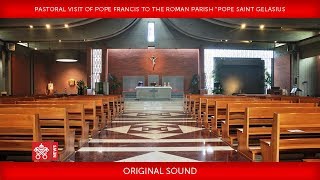 Pope Francis  Pastoral visit to the Roman parish quotPope Saint Gelasius Iquot 20180225 [upl. by Connel]