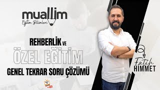 06 KPSS Eğitim Bilimleri  Rehberlik ve Özel Eğitim Genel Tekrar Soru Çözüm  Fatih HİMMET [upl. by Felder617]