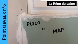 Fin de la pose du placo et rebouchage des gros défauts MAP Salon n°6 [upl. by Eoin]