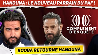 quotComplément denquêtequot  Cyril Hanouna  le nouveau parrain du PAF  Booba témoigne boycotthanouna [upl. by Prevot]