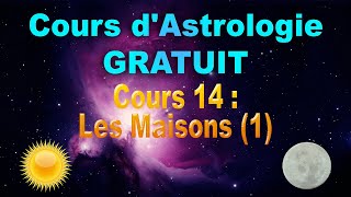 14  Cours Astrologie Gratuit les maisons 1 [upl. by Jeffcott]